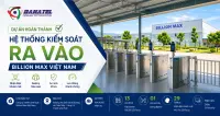 Kiểm soát Ra vào Nhà Máy BilionMax - Huế