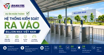 Kiểm soát Ra vào Nhà Máy BilionMax - Huế